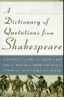 A Dictionary of Quotations from Shakespeare