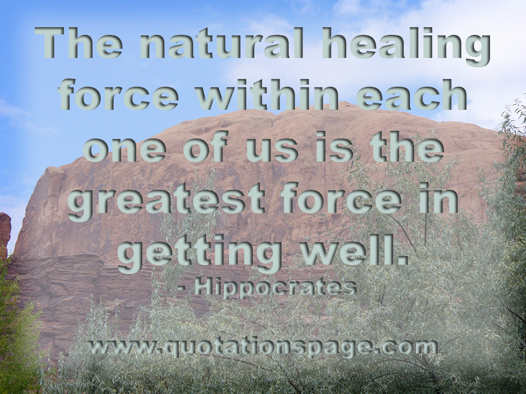 the healing power of nature hippocrates Hippocrates style of medicine was based on “ the healing power of nature” and he believed in rest, good diet, cleanliness and fresh air and he was reluctant to. the healing power of nature hippocrates Hippocrates style of medicine was based on “ the healing power of nature” and he believed in rest, good diet, cleanliness and fresh air and he was reluctant to.